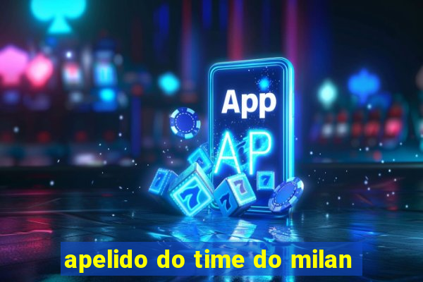 apelido do time do milan